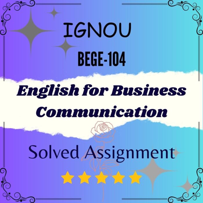 BEGE 104 English for Business Communication Solved Assignment pdf BEGE 104 English for Business Communication Solved Assignment pdf