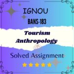 BANS 183 Solved Assignment - Tourism Anthropology