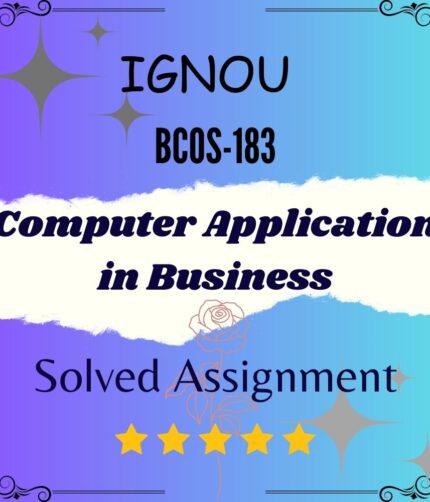 BCOS 183 Solved Assignment - Computer Application in Business