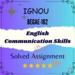 BEGAE 182 Solved Assignment - English Communication Skills