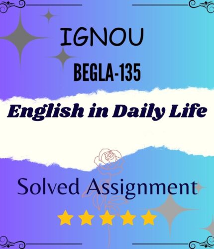 BEGLA 135 Solved Assignment - English in Daily Life