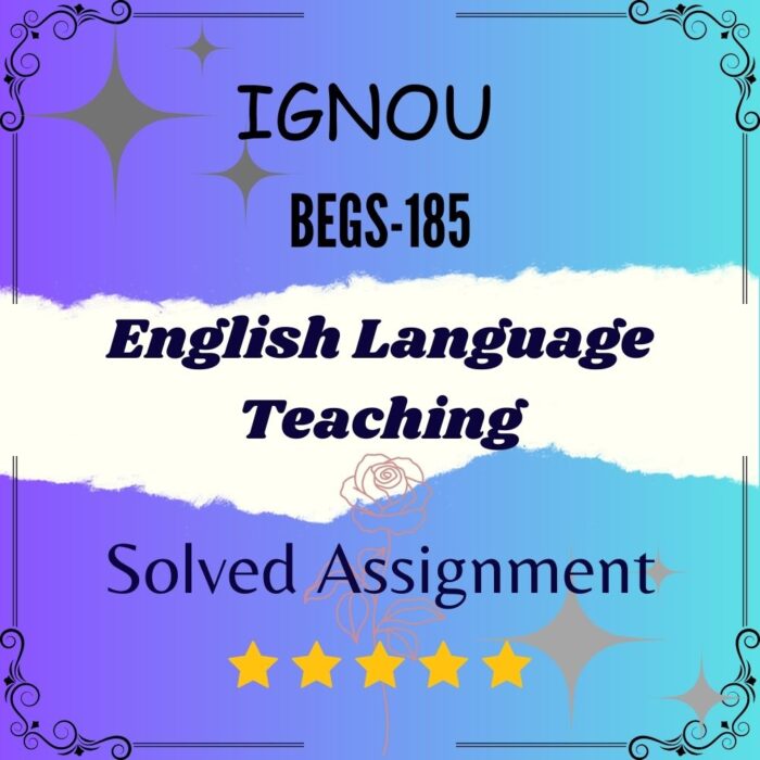 BEGS 185 Solved Assignment - English Language Teaching
