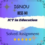 BESE 141 Solved Assignment - ICT in Education