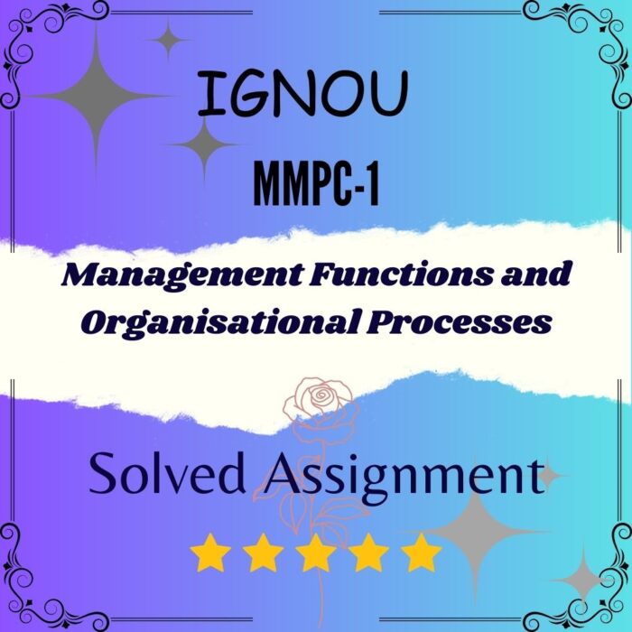 MMPC 1 Solved Assignment - Management Functions and Organisational Processes