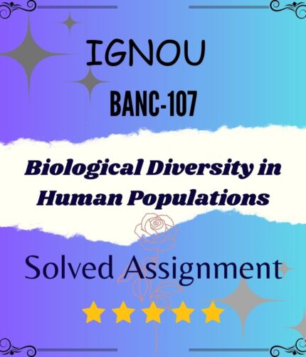 BANC 107 Solved Assignment - Biological Diversity in Human Populations