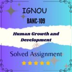 BANC 109 Solved Assignment - Human Growth and Development