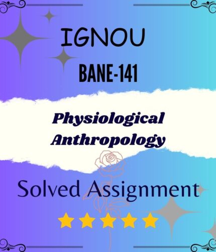 BANE 141 Solved Assignment - Physiological Anthropology
