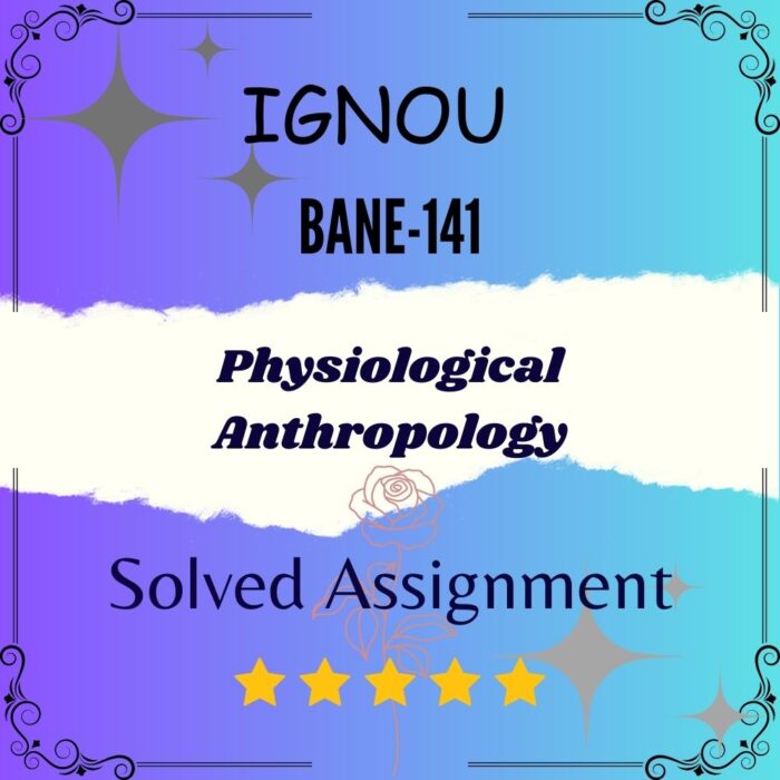 BANE 141 Solved Assignment - Physiological Anthropology BANE 141 Solved Assignment - Physiological Anthropology