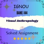 BANE 144 Solved Assignment - Visual Anthropology
