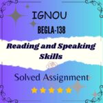 BEGLA 138 Solved Assignment - Reading and Speaking Skills
