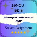 BHIC 110 Solved Assignment - History of India-1757-1857