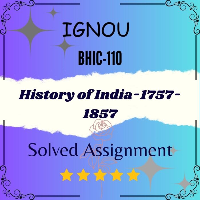 BHIC 110 Solved Assignment - History of India-1757-1857