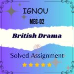MEG 02 Solved Assignment - British Drama