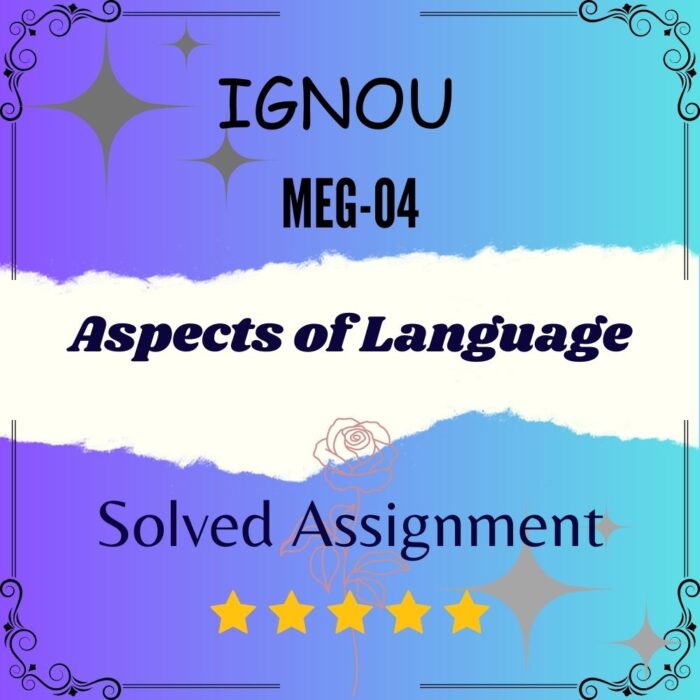 MEG 04 Solved Assignment - Aspects of Language MEG 04 Solved Assignment - Aspects of Language