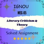 MEG 05 Solved Assignment - Literary Criticism & Theory