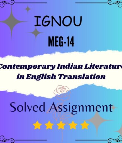 MEG 14 Solved Assignment - Contemporary Indian Literature in English Translation