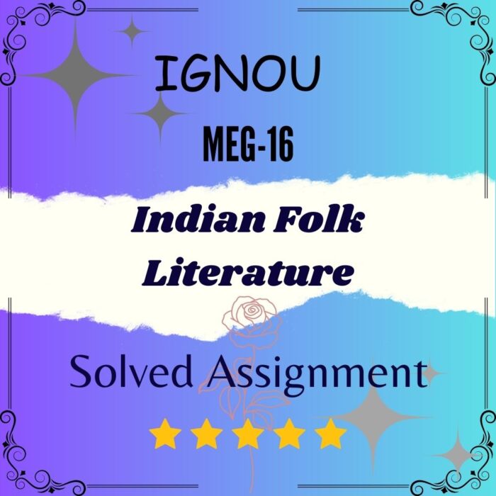 MEG 16 Solved Assignment - Indian Folk Literature MEG 16 Solved Assignment - Indian Folk Literature