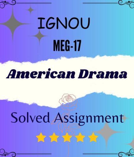 MEG 17 Solved Assignment - American Drama