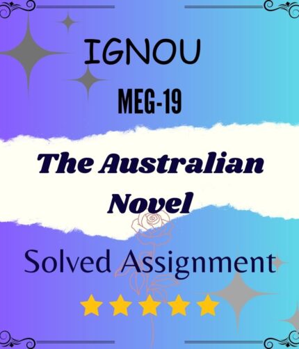 MEG 19 Solved Assignment - The Australian Novel