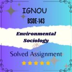 BSOE 143 Solved Assignment - Environmental Sociology 1 BSOE 143 Solved Assignment - Environmental Sociology