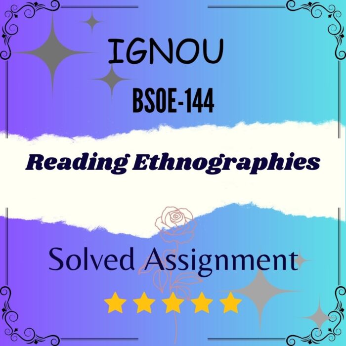 BSOE 144 Solved Assignment - Reading Ethnographies BSOE 144 Solved Assignment - Reading Ethnographies