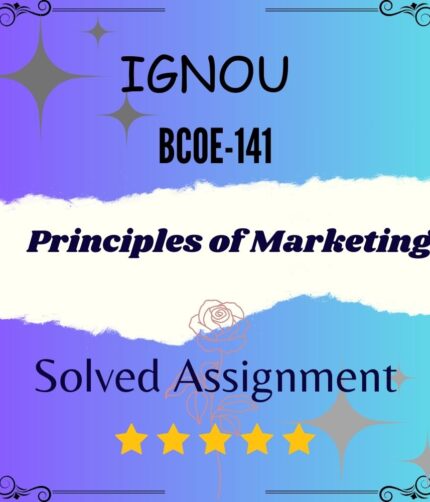 BCOE 141 Solved Assignment - Principles of Marketing