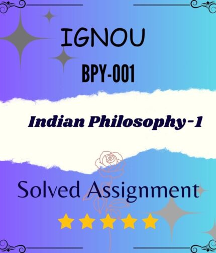 BPY 001 Solved Assignment - Indian Philosophy- I