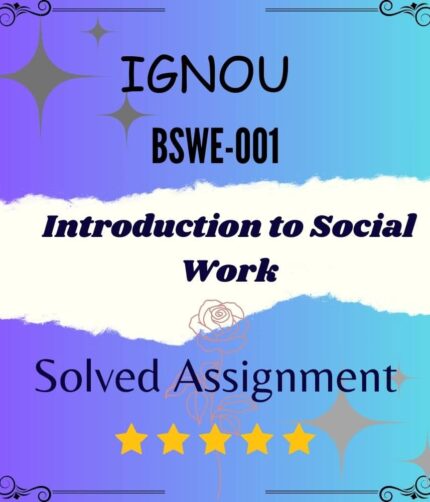 BSWE 001 Solved Assignment - Introduction to Social Work