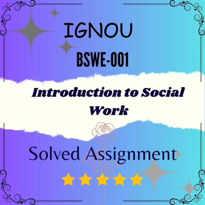 BSWE 001 Solved Assignment - Introduction to Social Work