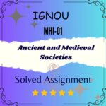 MHI 01 Solved Assignment - Ancient and Medieval Societies