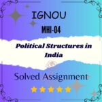 MHI 04 Solved Assignment - Political Structures in India