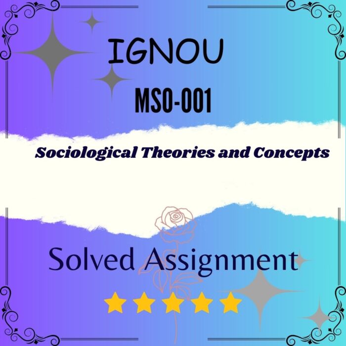 MSO 001 Solved Assignment - Sociological Theories and Concepts