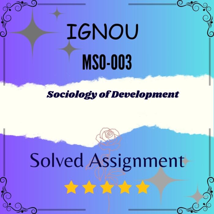 MSO 003 Solved Assignment Sociology of Development