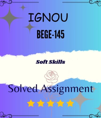 BEGE 145 Solved Assignment - SOFT SKILLS