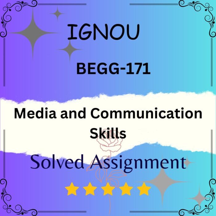 BEGG 171 Solved Assignment Media and Communication Skills