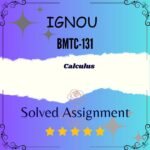 BMTC 131 Solved Assignment - CALCULUS | स्नातक उपाधि कार्यक्रम