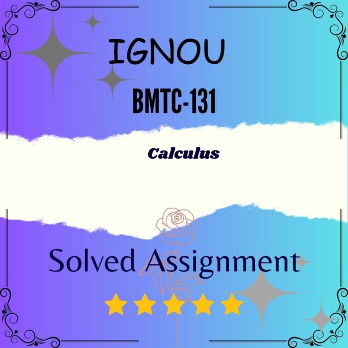 BMTC 131 Solved Assignment - CALCULUS | स्नातक उपाधि कार्यक्रम
