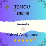 BPHCT 131 Solved Assignment - MECHANICS