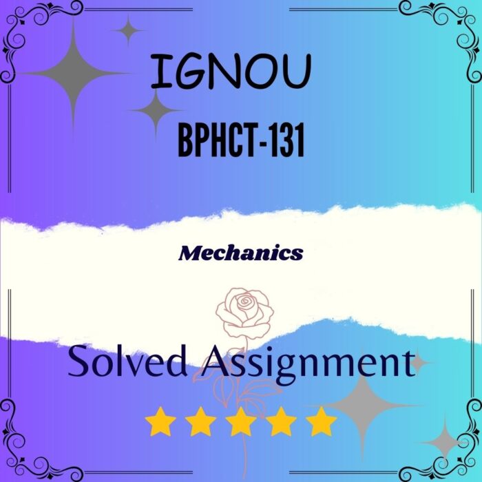 BPHCT 131 Solved Assignment MECHANICS