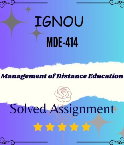 MDE 414 Solved Assignment - Management of Distance Education