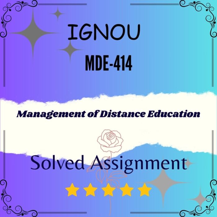 MDE 414 Solved Assignment - Management of Distance Education