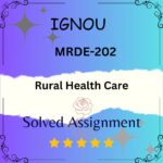 MRDE 202 Solved Assignment - Rural Health Care