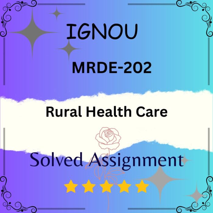 MRDE 202 Solved Assignment - Rural Health Care