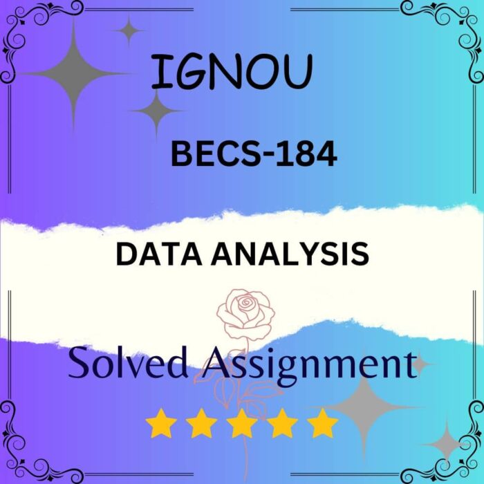 BECS 184 Solved Assignment - DATA ANALYSIS BECS 184 Solved Assignment DATA ANALYSIS