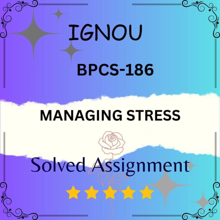 BPCS 186 Solved Assignment - MANAGING STRESS