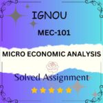 MEC 101 Solved Assignment - MICRO ECONOMIC ANALYSIS