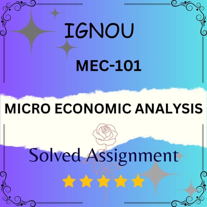 MEC 101 Solved Assignment MICRO ECONOMIC ANALYSIS