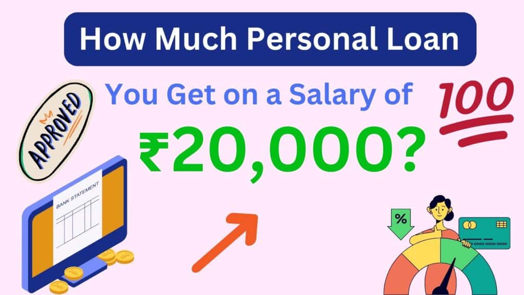 How Much Personal Loan Can You Get on a Salary of ₹20,000?