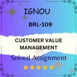 BRL 109 Solved Assignment - CUSTOMER VALUE MANAGEMENT