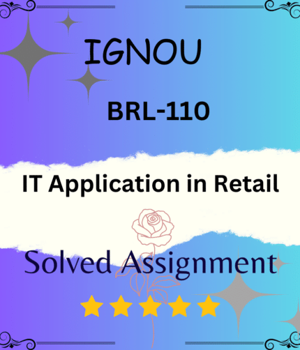 BRL 110 Solved Assignment - IT APPLICATION IN RETAIL